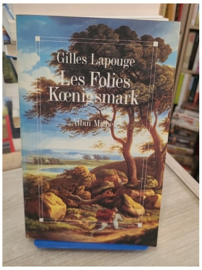 Les Folies Koenigsmark - Fresque historique et aventure européenne flamboyante