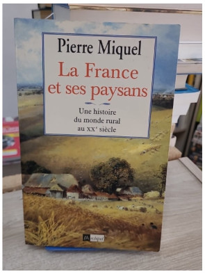 La France et ses paysans - Une histoire du monde rural au XXe siècle