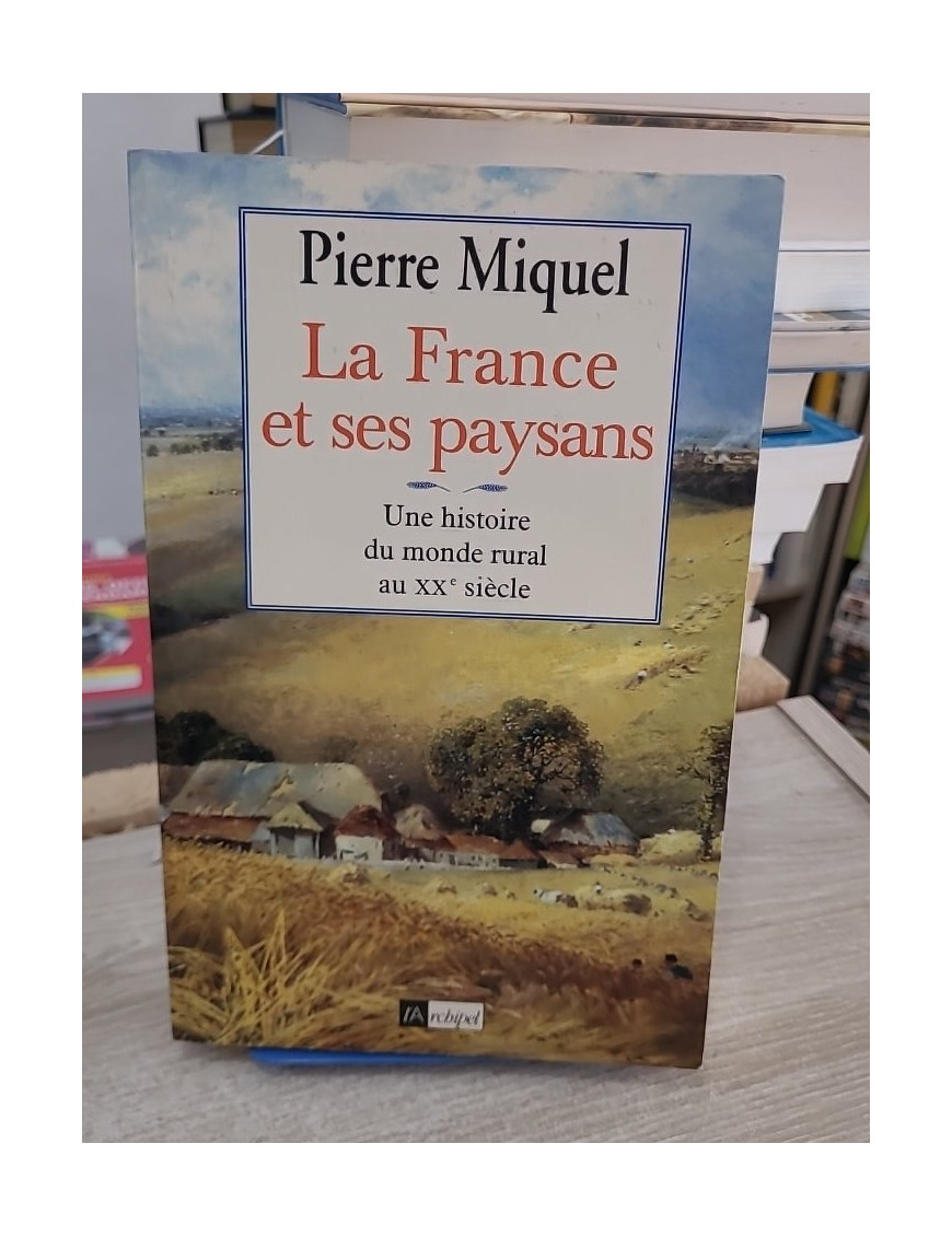 La France et ses paysans - Une histoire du monde rural au XXe siècle