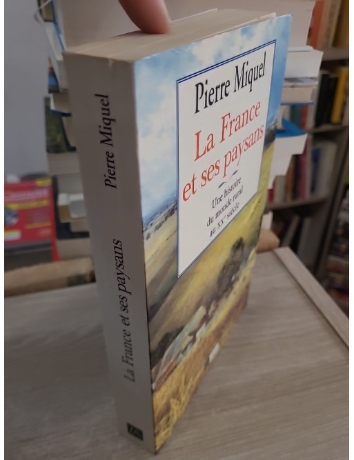 La France et ses paysans - Une histoire du monde rural au XXe siècle