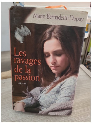 Les ravages de la passion - Saga familiale intense et secrets du Moulin du Loup