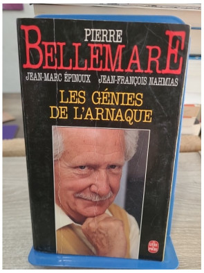 Les Génies de l'arnaque - 80 chefs-d'œuvre de l'escroquerie racontés par Pierre Bellemare