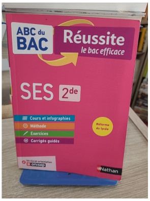ABC Réussite SES 2de : programme de seconde - cours, méthode, exercices + livret orientation Onisep