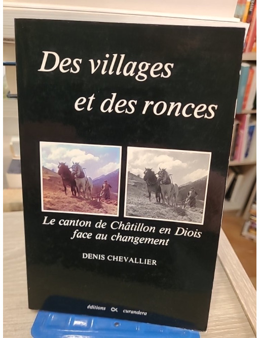 Des Villages et des ronces - le canton de Châtillon-en-Diois face aux transformations rurales