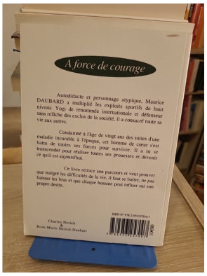 À force de courage - Maurice Daubard, témoignage d'une vie de résilience