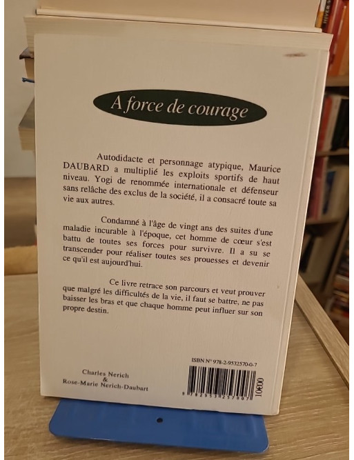 À force de courage - Maurice Daubard, témoignage d'une vie de résilience