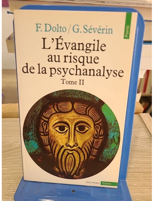 L'Évangile au risque de la psychanalyse Tome 2 - Jésus et le désir