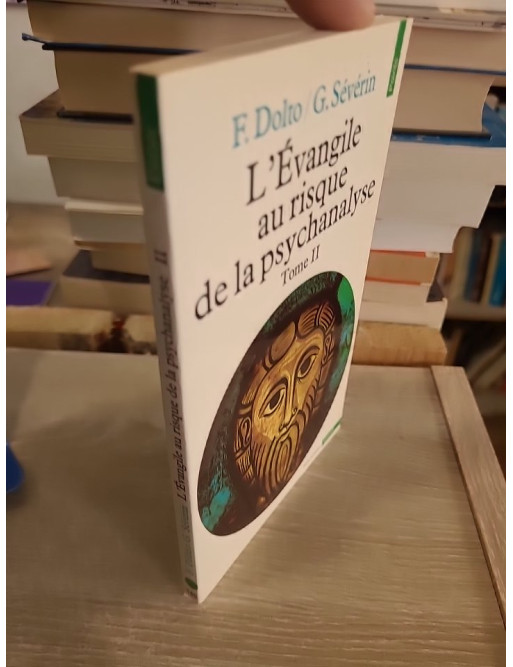 L'Évangile au risque de la psychanalyse Tome 2 - Jésus et le désir
