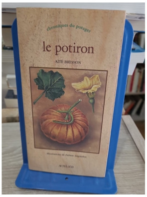 Le Potiron - histoire, culture et recettes autour du géant du potager