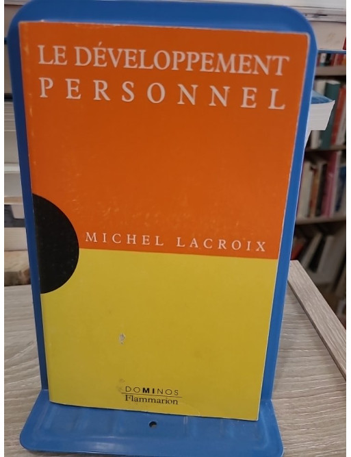 Le développement personnel - comprendre les méthodes et enjeux du travail sur soi