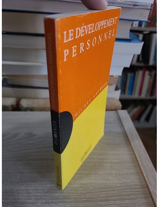 Le développement personnel - comprendre les méthodes et enjeux du travail sur soi