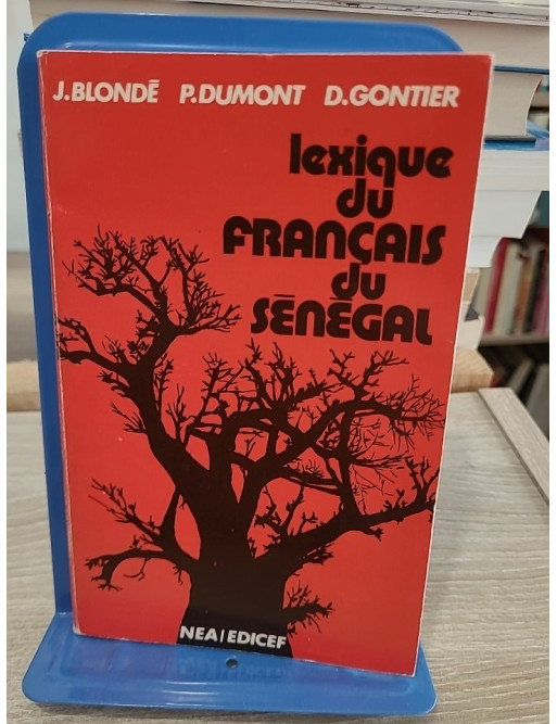 Lexique du français du Sénégal - étude linguistique et vocabulaire régional