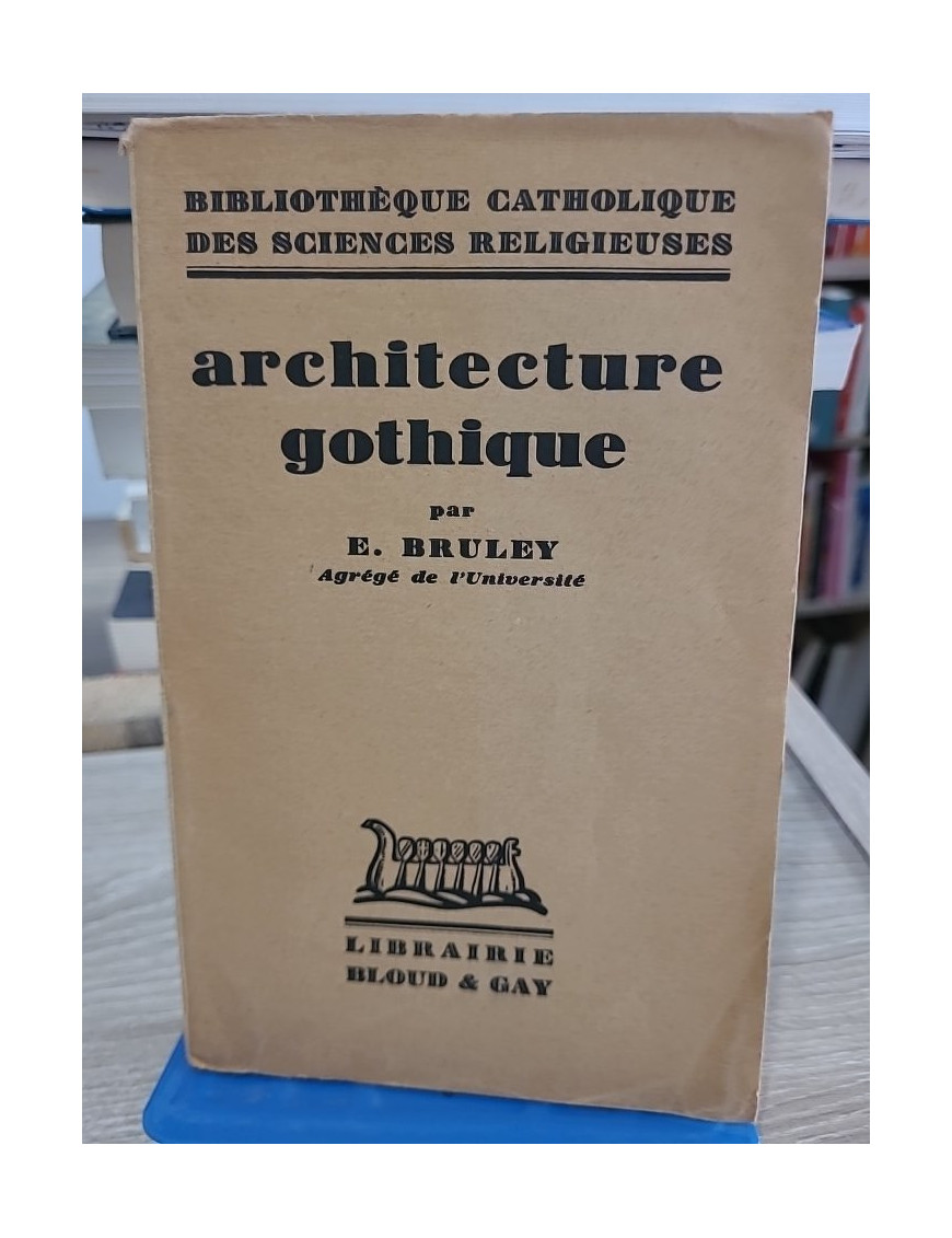 Architecture gothique - Étude historique et artistique des édifices médiévaux