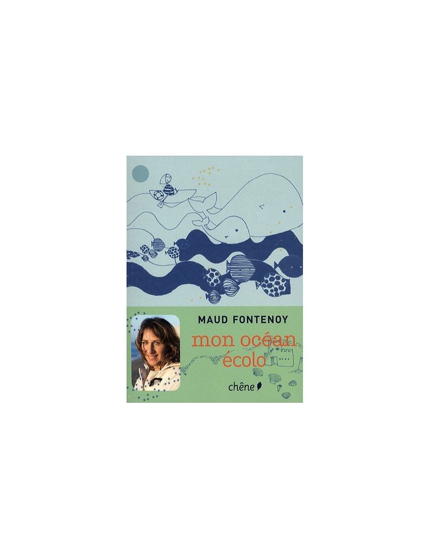 Mon océan écolo de Maud Fontenoy