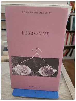 Lisbonne - Guide touristique et regard littéraire sur la capitale portugaise par Fernando Pessoa