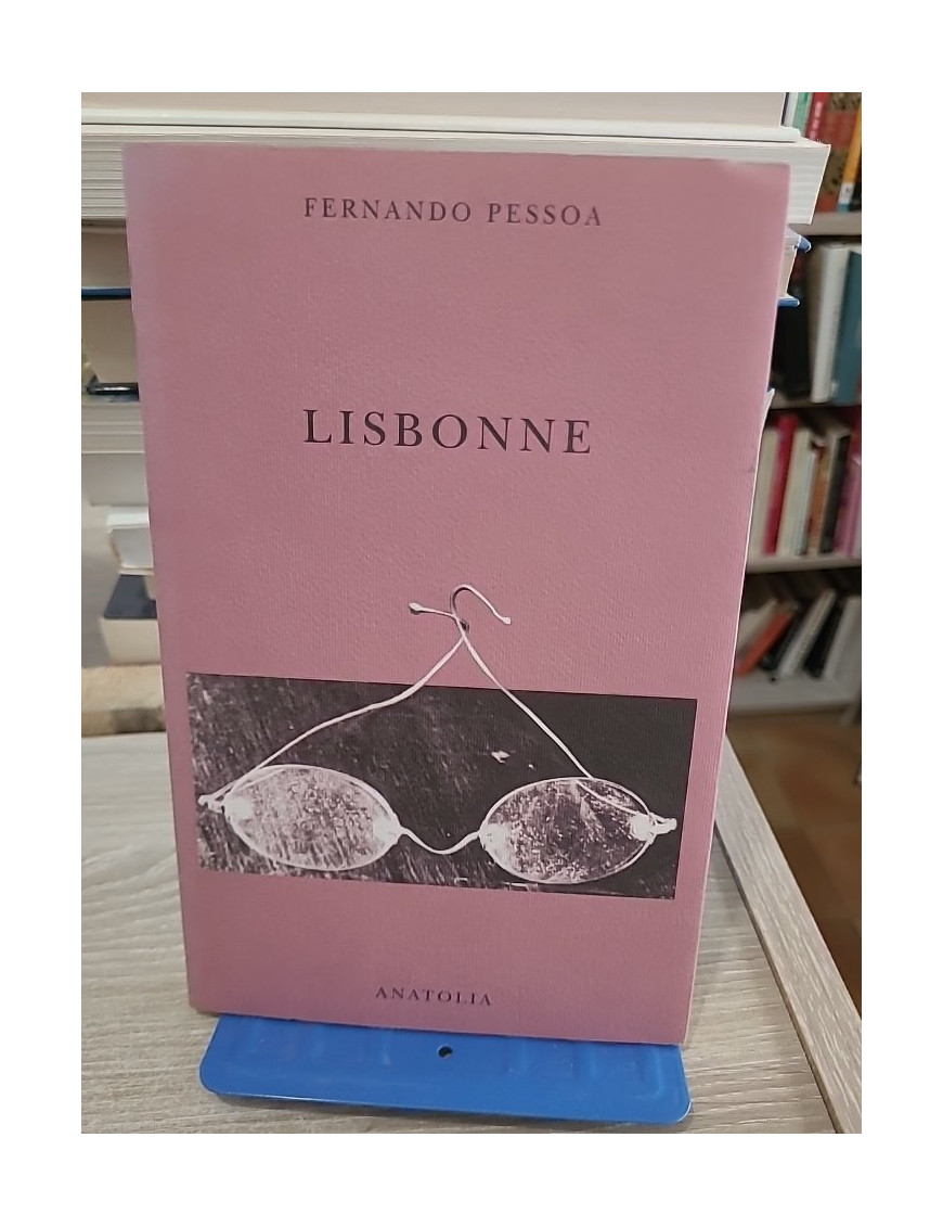 Lisbonne - Guide touristique et regard littéraire sur la capitale portugaise par Fernando Pessoa
