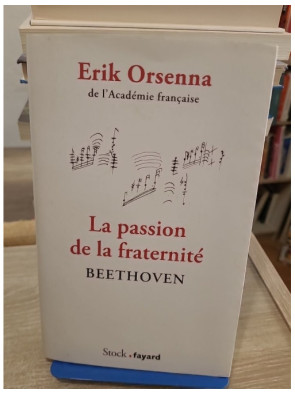 La passion de la fraternité - Beethoven, portrait littéraire et musical