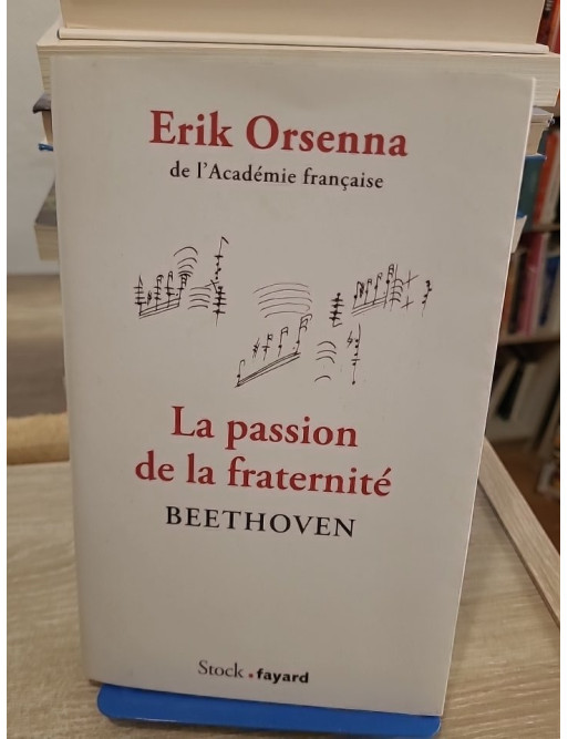 La passion de la fraternité - Beethoven, portrait littéraire et musical