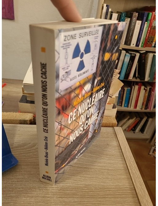 Ce nucléaire qu'on nous cache - enquête sur les enjeux et controverses du nucléaire