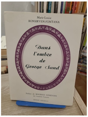 Dans l'ombre de George Sand - récit autour de l'univers de l'écrivaine