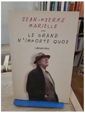 Le grand n'importe quoi - autobiographie pleine d'humour de Jean-Pierre Marielle
