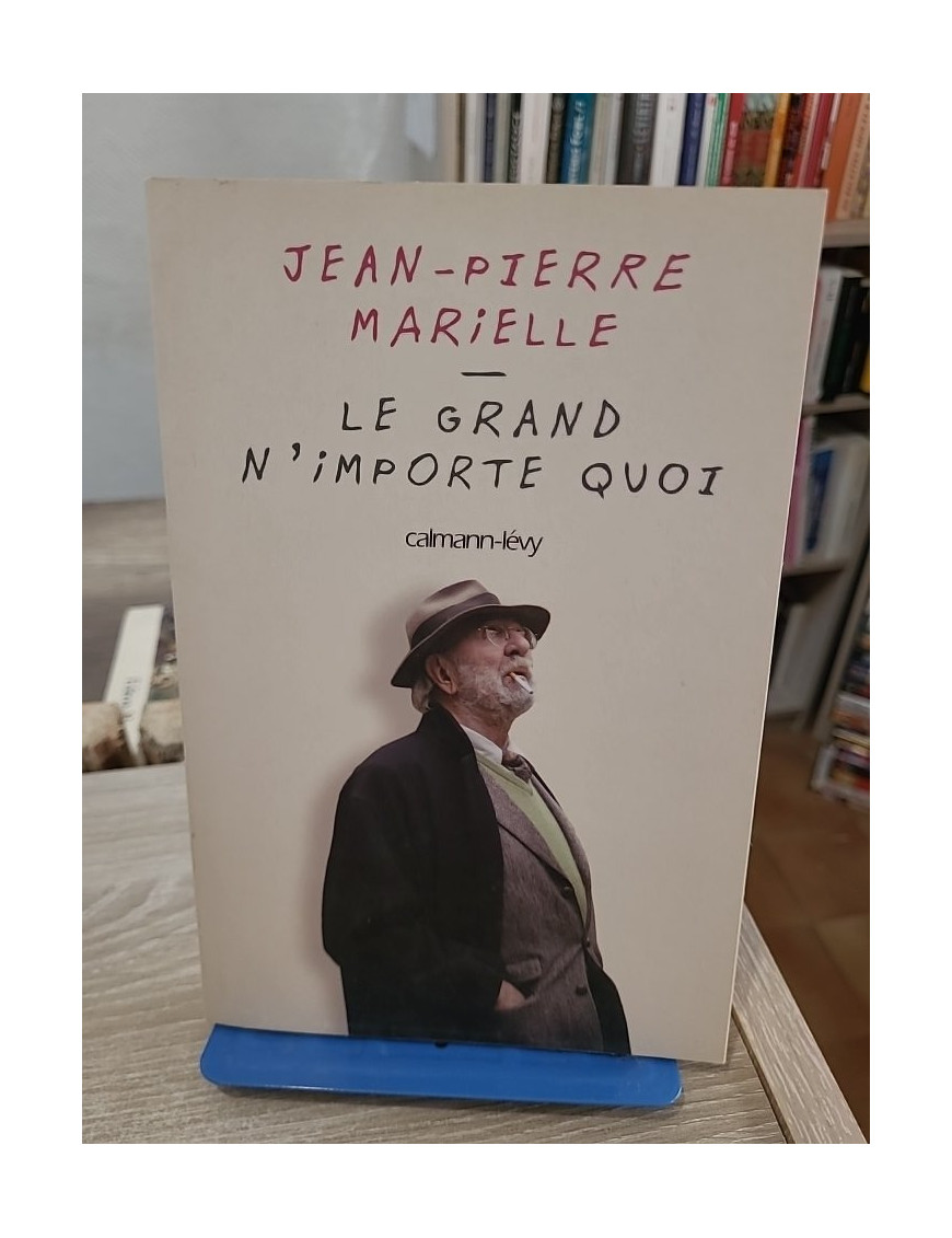 Le grand n'importe quoi - autobiographie pleine d'humour de Jean-Pierre Marielle