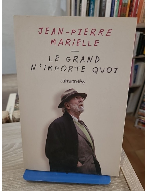 Le grand n'importe quoi - autobiographie pleine d'humour de Jean-Pierre Marielle
