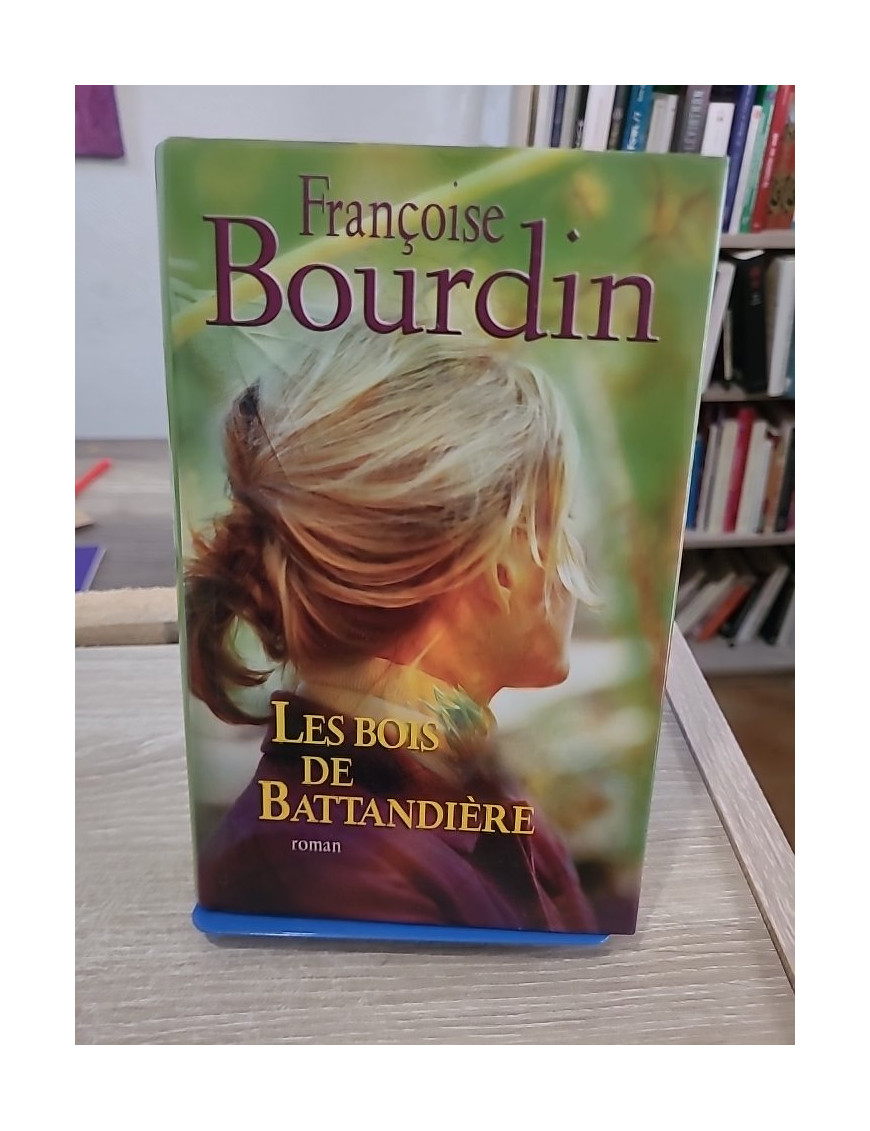 Les bois de Battandière - roman familial et secrets du passé
