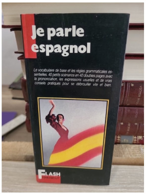 Je parle espagnol - Guide pratique pour débuter et communiquer en espagnol