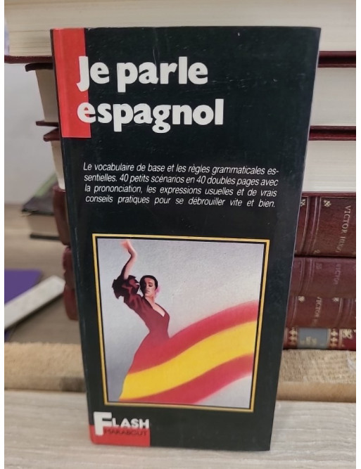 Je parle espagnol - Guide pratique pour débuter et communiquer en espagnol
