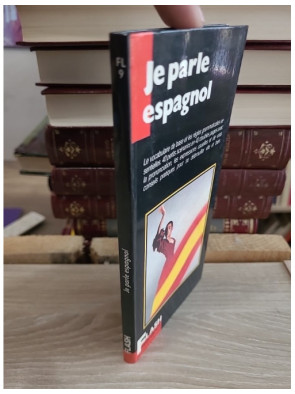Je parle espagnol - Guide pratique pour débuter et communiquer en espagnol