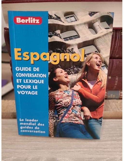 Guide de conversation et lexique pour le voyage - Espagnol : expressions essentielles et dictionnaire pratique