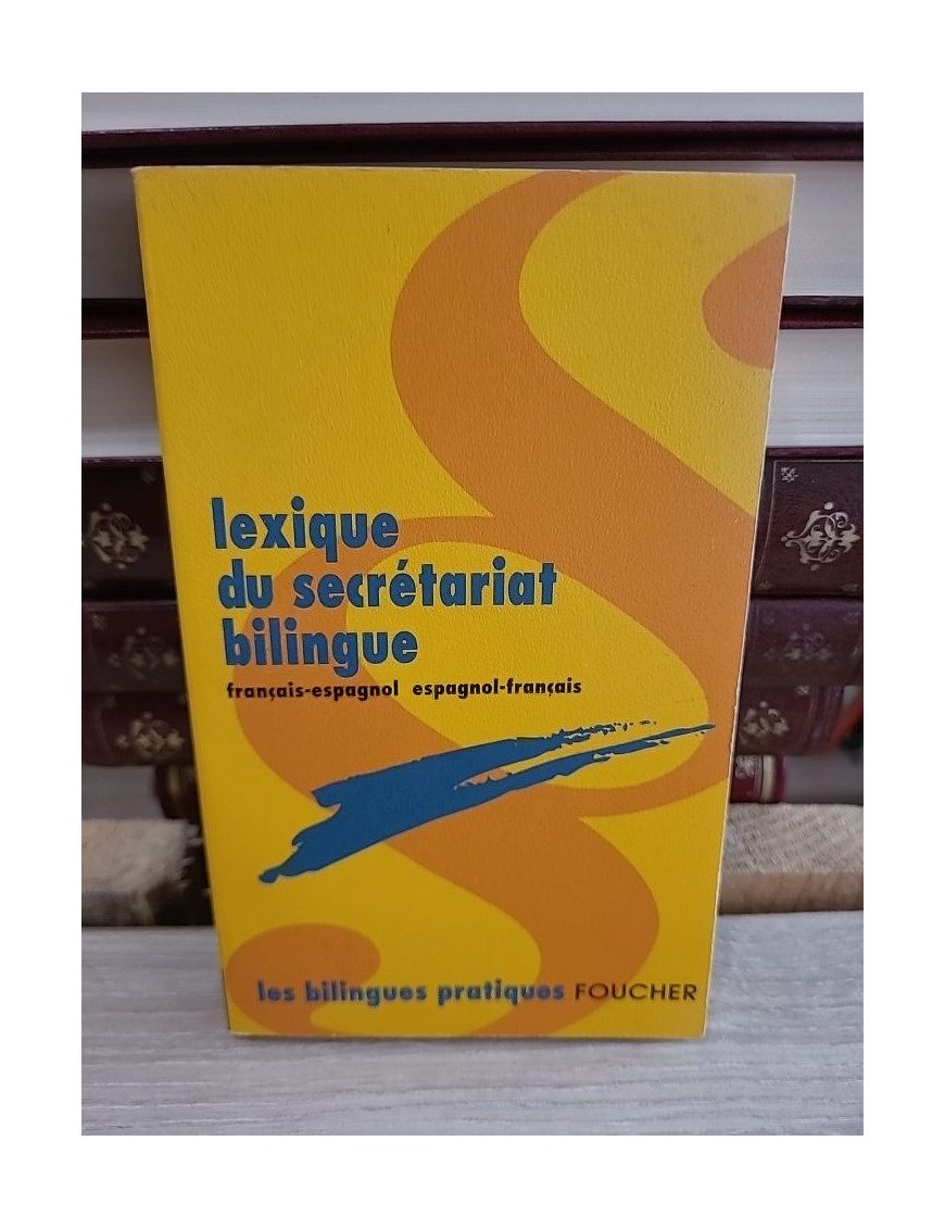 Lexique du secrétariat bilingue français-espagnol / espagnol-français - Vocabulaire professionnel et administratif