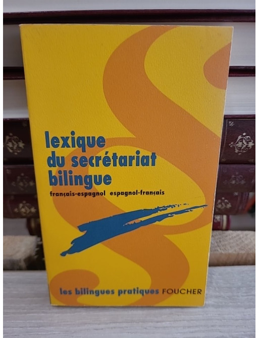 Lexique du secrétariat bilingue français-espagnol / espagnol-français - Vocabulaire professionnel et administratif