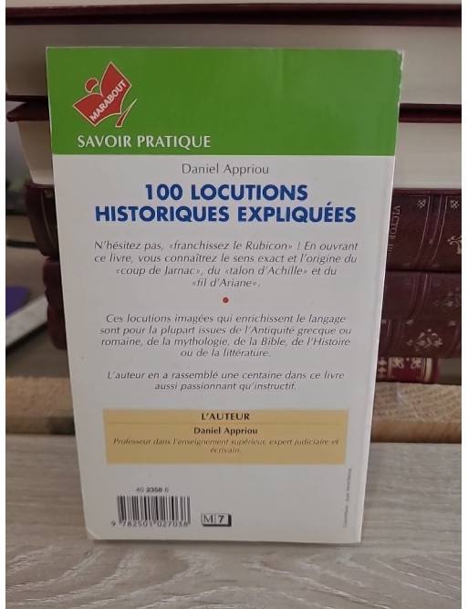 100 locutions historiques expliquées - Origine et sens des expressions françaises