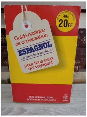 Guide pratique de conversation pour ceux qui voyagent - Espagnol latino-américain