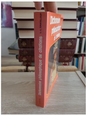Dictionnaire philosophique de citations - Recueil des pensées et références philosophiques