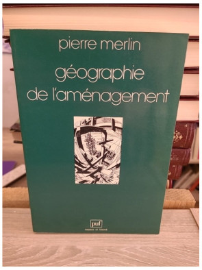 Géographie de l'aménagement - Concepts et pratiques de l'organisation des territoires