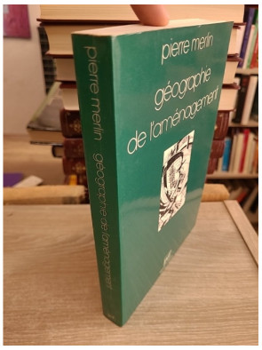 Géographie de l'aménagement - Concepts et pratiques de l'organisation des territoires