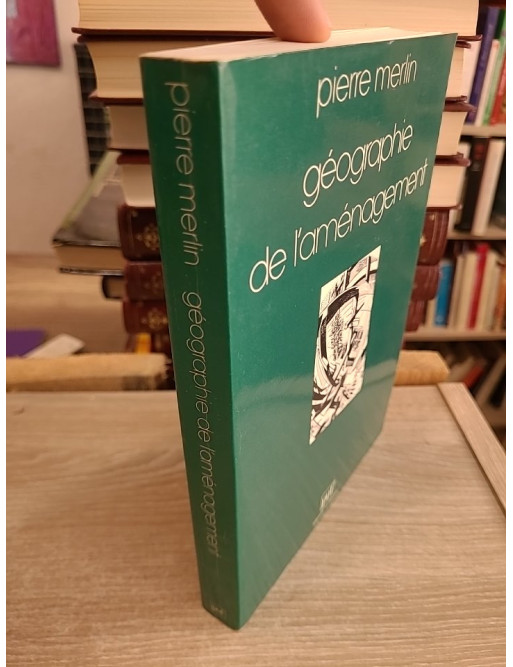 Géographie de l'aménagement - Concepts et pratiques de l'organisation des territoires