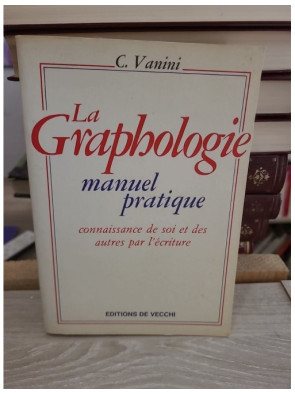 La Graphologie - Manuel pratique d'analyse de l'écriture