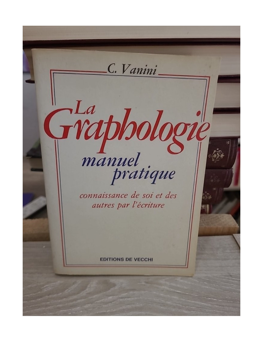 La Graphologie - Manuel pratique d'analyse de l'écriture