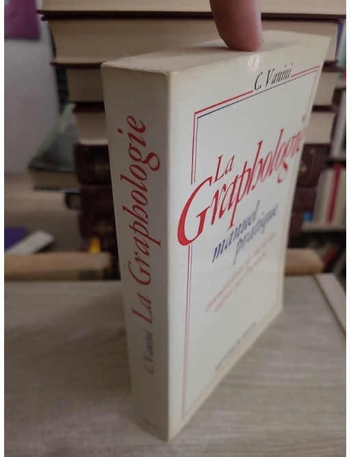 La Graphologie - Manuel pratique d'analyse de l'écriture