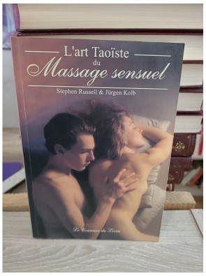 L'Art taoïste du massage sensuel - Guide pratique des techniques énergétiques