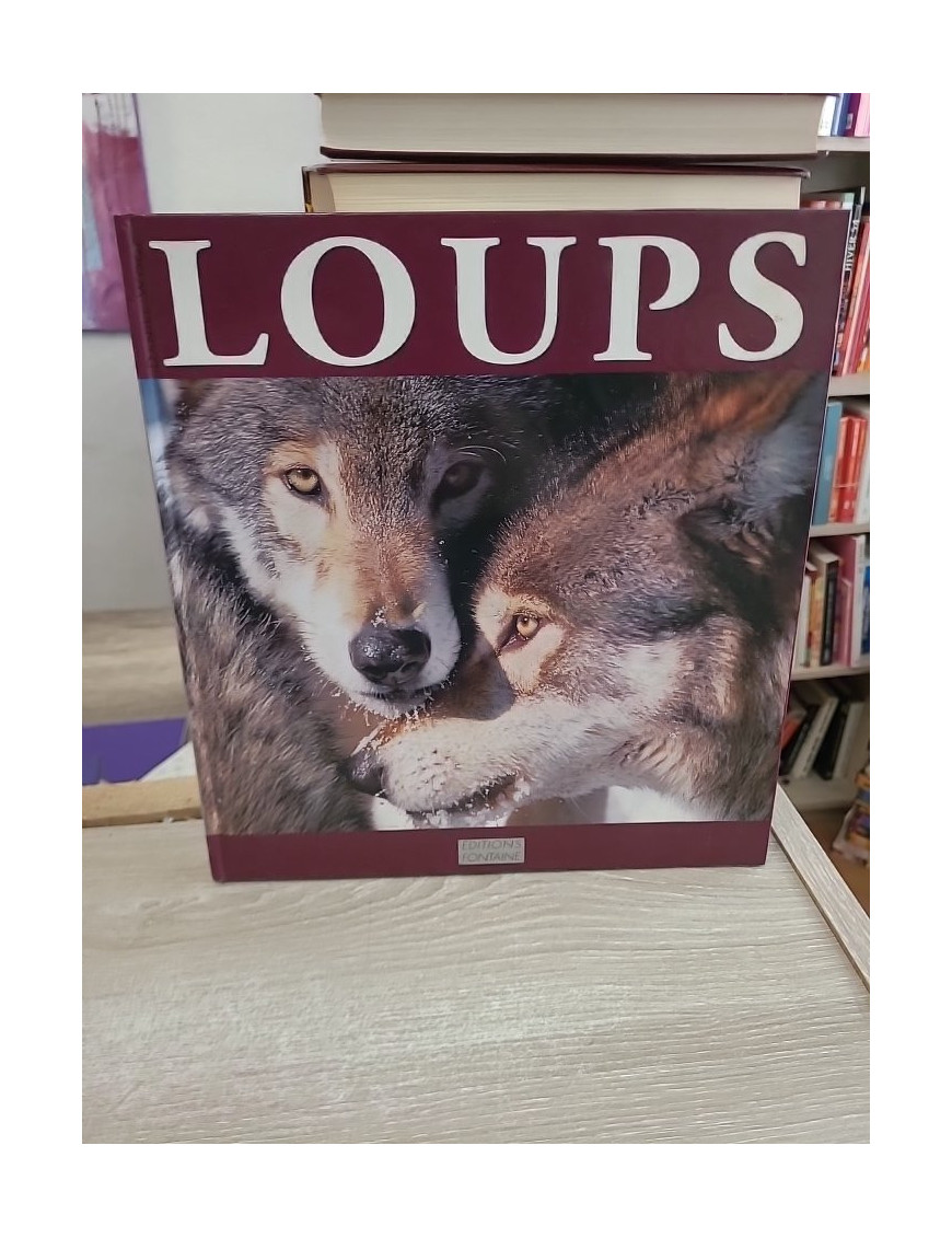 Loups - Vie, comportement et relation avec l'homme