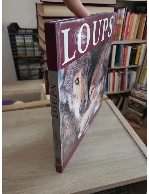 Loups - Vie, comportement et relation avec l'homme