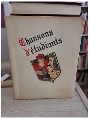 Chansons d’étudiants - Recueil de chants traditionnels et populaires