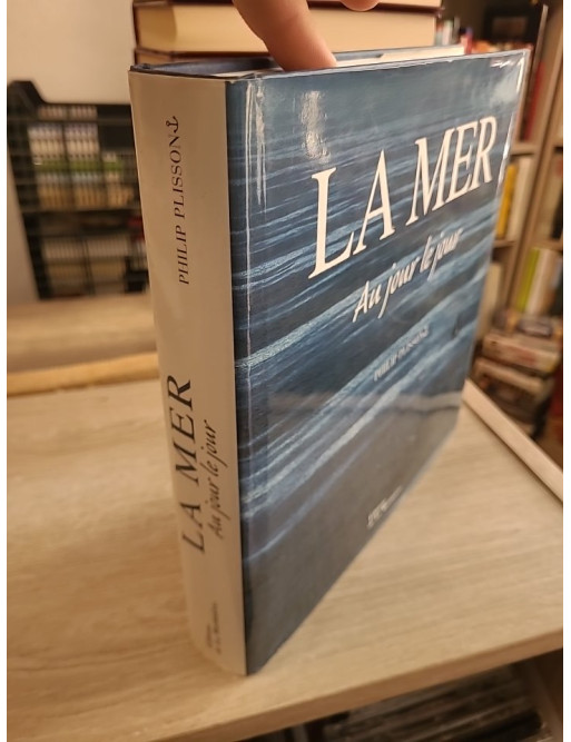 La mer - Au jour le jour : 365 photographies des océans et rivages du monde