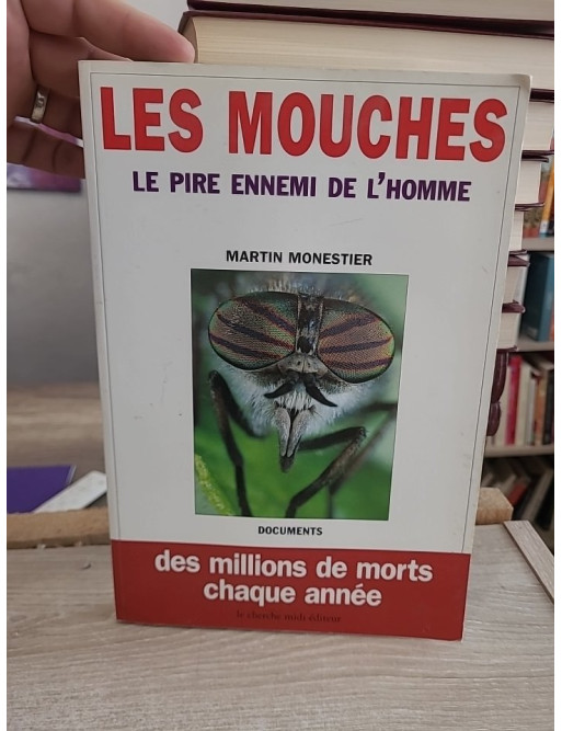 Les Mouches, le pire ennemi de l'homme - Enquête sur un fléau mondial