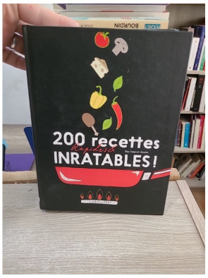 200 Recettes Rapides et Inratables - Cuisine Facile et Express du Quotidien